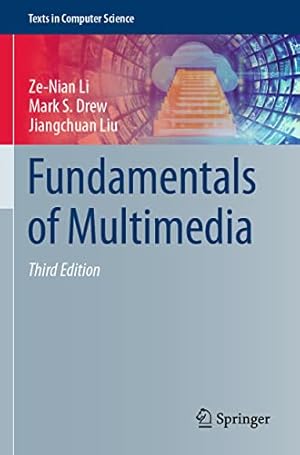 Immagine del venditore per Fundamentals of Multimedia (Texts in Computer Science) by Li, Ze-Nian, Drew, Mark S., Liu, Jiangchuan [Paperback ] venduto da booksXpress