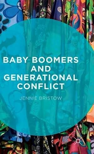 Seller image for Baby Boomers and Generational Conflict by Bristow, Jennie [Hardcover ] for sale by booksXpress