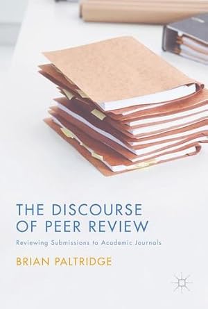 Imagen del vendedor de The Discourse of Peer Review: Reviewing Submissions to Academic Journals by Paltridge, Brian [Hardcover ] a la venta por booksXpress