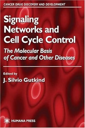 Imagen del vendedor de Signaling Networks and Cell Cycle Control: The Molecular Basis of Cancer and Other Diseases (Cancer Drug Discovery and Development) [Hardcover ] a la venta por booksXpress