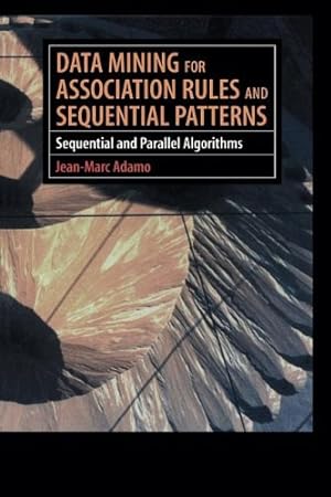 Immagine del venditore per Data Mining for Association Rules and Sequential Patterns: Sequential and Parallel Algorithms by Adamo, Jean-Marc [Paperback ] venduto da booksXpress