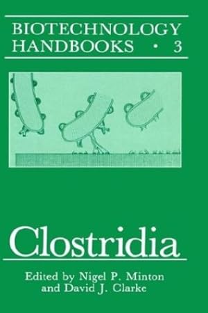 Image du vendeur pour Clostridia (Biotechnology Handbooks (3)) [Hardcover ] mis en vente par booksXpress