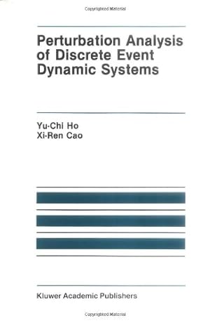 Immagine del venditore per Perturbation Analysis of Discrete Event Dynamic Systems (The Springer International Series in Engineering and Computer Science) by Yu-Chi (Larry) Ho, Xi-Ren Cao [Hardcover ] venduto da booksXpress