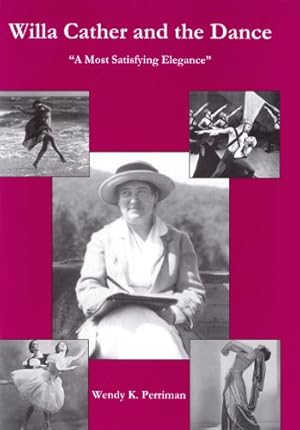 Image du vendeur pour Willa Cather and the Dance: 'A Most Satisfying Elegance' (The Fairleigh Dickinson University Press Series on Willa Cather) by Perriman, Wendy K. [Hardcover ] mis en vente par booksXpress