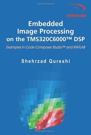 Immagine del venditore per Embedded Image Processing on the TMS320C6000â ¢ DSP: Examples in Code Composer Studioâ ¢ and MATLAB by Qureshi, Shehrzad [Hardcover ] venduto da booksXpress