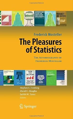 Imagen del vendedor de The Pleasures of Statistics: The Autobiography of Frederick Mosteller by Mosteller, Frederick [Paperback ] a la venta por booksXpress