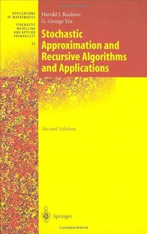 Seller image for Stochastic Approximation and Recursive Algorithms and Applications (Stochastic Modelling and Applied Probability) (v. 35) by Kushner, Harold, Yin, G. George [Hardcover ] for sale by booksXpress