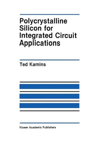 Seller image for Polycrystalline Silicon for Integrated Circuit Applications (The Springer International Series in Engineering and Computer Science) by Kamins, Ted [Hardcover ] for sale by booksXpress