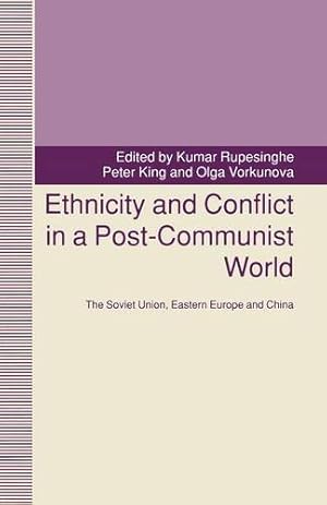 Seller image for Ethnicity and Conflict in a Post-Communist World: The Soviet Union, Eastern Europe and China [Paperback ] for sale by booksXpress