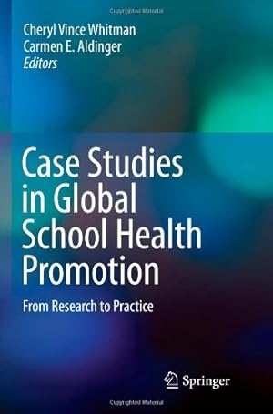 Seller image for Case Studies in Global School Health Promotion: From Research to Practice [Paperback ] for sale by booksXpress