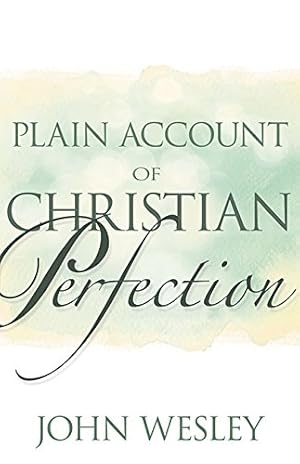 Immagine del venditore per Plain Account of Christian Perfection by Wesley, John [Paperback ] venduto da booksXpress