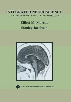 Bild des Verkufers fr Integrated Neuroscience: A Clinical Problem Solving Approach by Marcus, Elliott M., Jacobson, Stanley [Paperback ] zum Verkauf von booksXpress