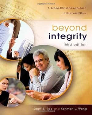 Seller image for Beyond Integrity: A Judeo-Christian Approach to Business Ethics by Rae, Scott, Wong, Kenman L. [Hardcover ] for sale by booksXpress