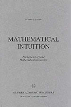 Seller image for Mathematical Intuition: Phenomenology and Mathematical Knowledge (Synthese Library) by Tieszen, R.L. [Hardcover ] for sale by booksXpress