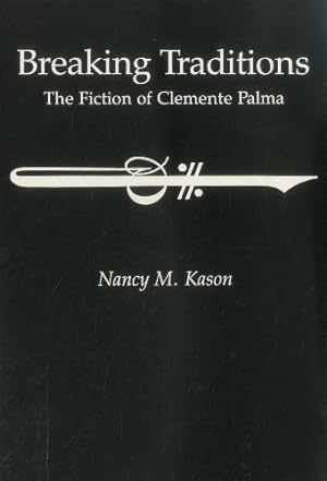 Imagen del vendedor de Breaking Traditions: The Fiction of BTCemente Palma (Fiction of Clemente Palma) by Kason, Nancy M. [Hardcover ] a la venta por booksXpress