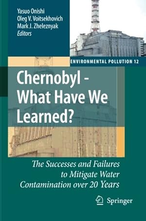 Seller image for Chernobyl - What Have We Learned?: The Successes and Failures to Mitigate Water Contamination Over 20 Years (Environmental Pollution) [Paperback ] for sale by booksXpress