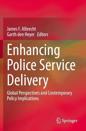 Image du vendeur pour Enhancing Police Service Delivery: Global Perspectives and Contemporary Policy Implications [Paperback ] mis en vente par booksXpress