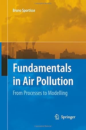 Seller image for Fundamentals in Air Pollution: From Processes to Modelling by Sportisse, Bruno [Paperback ] for sale by booksXpress