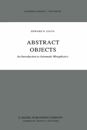 Bild des Verkufers fr Abstract Objects: An Introduction to Axiomatic Metaphysics (Synthese Library) by Zalta, E. [Hardcover ] zum Verkauf von booksXpress