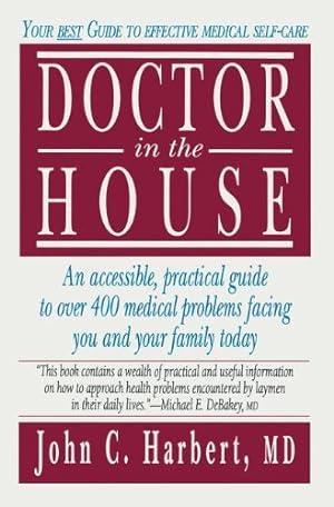 Seller image for Doctor in the House: Your Best Guide to Effective Medical Self-Care by Harbert, MD John C. [Paperback ] for sale by booksXpress
