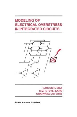 Immagine del venditore per Modeling of Electrical Overstress in Integrated Circuits (The Springer International Series in Engineering and Computer Science) by Diaz, Carlos H., Sung-Mo (Steve) Kang, Duvvury, Charvaka [Hardcover ] venduto da booksXpress
