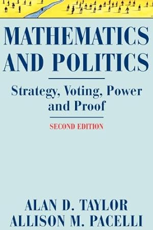 Image du vendeur pour Mathematics and Politics: Strategy, Voting, Power, and Proof by Taylor, Alan D. D. [Paperback ] mis en vente par booksXpress