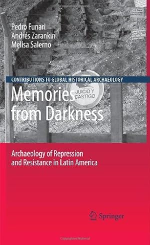 Imagen del vendedor de Memories from Darkness: Archaeology of Repression and Resistance in Latin America (Contributions To Global Historical Archaeology) [Hardcover ] a la venta por booksXpress