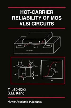 Image du vendeur pour Hot-Carrier Reliability of MOS VLSI Circuits (The Springer International Series in Engineering and Computer Science) by Leblebici, Yusuf, Sung-Mo (Steve) Kang [Hardcover ] mis en vente par booksXpress