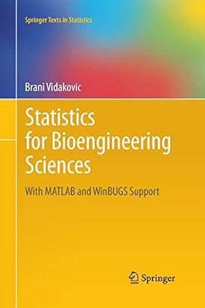 Seller image for Statistics for Bioengineering Sciences: With MATLAB and WinBUGS Support (Springer Texts in Statistics) by Vidakovic, Brani [Paperback ] for sale by booksXpress