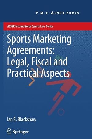 Seller image for Sports Marketing Agreements: Legal, Fiscal and Practical Aspects (ASSER International Sports Law Series) by Blackshaw, Ian S. [Paperback ] for sale by booksXpress