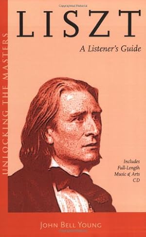 Seller image for Liszt: A Listener's Guide (Unlocking the Masters) by Young, John Bell [Paperback ] for sale by booksXpress