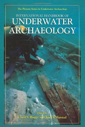 Seller image for International Handbook of Underwater Archaeology (The Springer Series in Underwater Archaeology) by Ruppe, Carol V., Barstad, Janet F. [Hardcover ] for sale by booksXpress