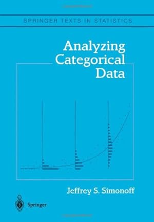 Immagine del venditore per Analyzing Categorical Data (Springer Texts in Statistics) by Simonoff, Jeffrey S. [Paperback ] venduto da booksXpress