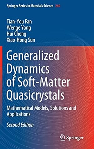 Imagen del vendedor de Generalized Dynamics of Soft-Matter Quasicrystals: Mathematical Models, Solutions and Applications (Springer Series in Materials Science, 260) by Fan, Tian-You, Yang, Wenge, Cheng, Hui, Sun, Xiao-Hong [Hardcover ] a la venta por booksXpress