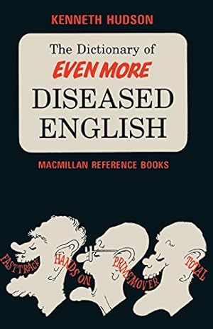 Seller image for The Dictionary of Even More Diseased English by Hudson, Kenneth [Paperback ] for sale by booksXpress