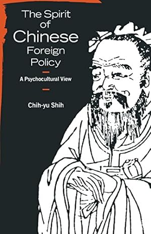 Seller image for The Spirit of Chinese Foreign Policy: A Psychocultural View by Shih, Chih-yu [Paperback ] for sale by booksXpress