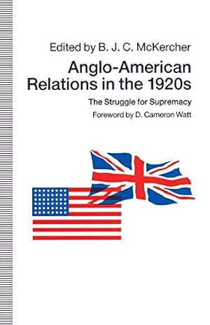 Imagen del vendedor de Anglo-American Relations in the 1920s: The Struggle for Supremacy by McKercher, B. J. C. [Paperback ] a la venta por booksXpress