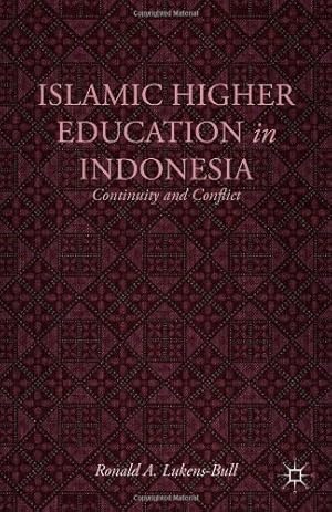 Immagine del venditore per Islamic Higher Education in Indonesia: Continuity and Conflict by Lukens-Bull, R. [Hardcover ] venduto da booksXpress