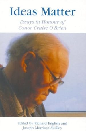 Imagen del vendedor de Ideas Matter: Essays in Honour of Conor Cruise O'Brien [Paperback ] a la venta por booksXpress