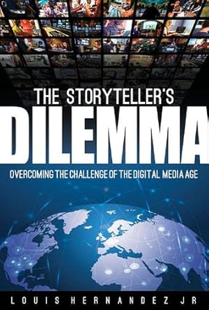 Seller image for The Storyteller's Dilemma: Overcoming the Challenges in the Digital Media Age by Hernandez Jr, Louis [Hardcover ] for sale by booksXpress