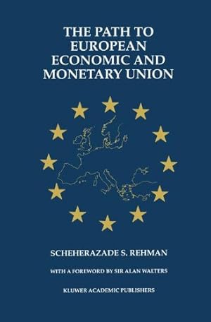 Image du vendeur pour The Path to European Economic and Monetary Union by Rehman, Scheherazade S. [Hardcover ] mis en vente par booksXpress