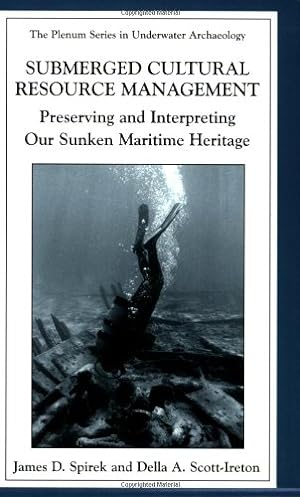 Seller image for Submerged Cultural Resource Management: Preserving and Interpreting Our Sunken Maritime Heritage (The Springer Series in Underwater Archaeology) by D. Spirek, Della A. Scott-Ireton, James [Paperback ] for sale by booksXpress