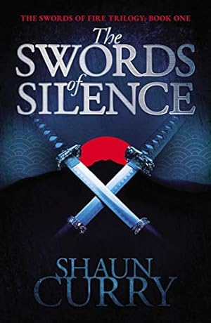 Seller image for The Swords of Silence: Book 1: The Swords of Fire Trilogy by Curry, Shaun [Paperback ] for sale by booksXpress