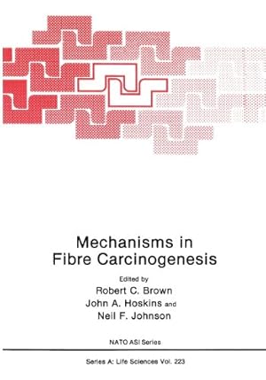 Seller image for Mechanisms in Fibre Carcinogenesis (Nato Science Series A:) by Brown, Robert C. [Paperback ] for sale by booksXpress