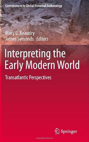 Seller image for Interpreting the Early Modern World: Transatlantic Perspectives (Contributions To Global Historical Archaeology) [Hardcover ] for sale by booksXpress