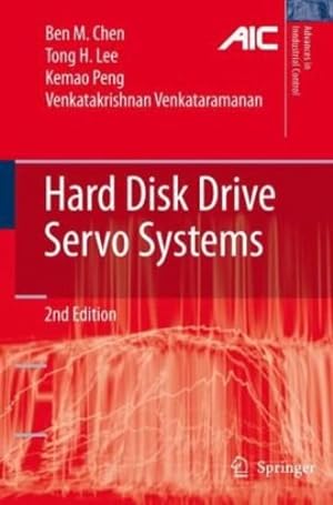 Seller image for Hard Disk Drive Servo Systems (Advances in Industrial Control) by Chen, Ben M., Lee, Tong Heng, Peng, Kemao, Venkataramanan, Venkatakrishnan [Hardcover ] for sale by booksXpress