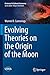 Image du vendeur pour Evolving Theories on the Origin of the Moon (Historical & Cultural Astronomy) [Soft Cover ] mis en vente par booksXpress