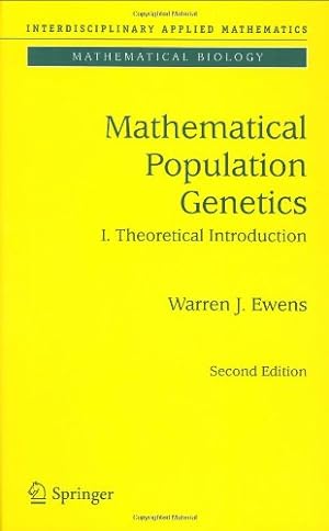 Imagen del vendedor de Mathematical Population Genetics 1: Theoretical Introduction (Interdisciplinary Applied Mathematics) (v. 1) by Ewens, Warren J. [Hardcover ] a la venta por booksXpress