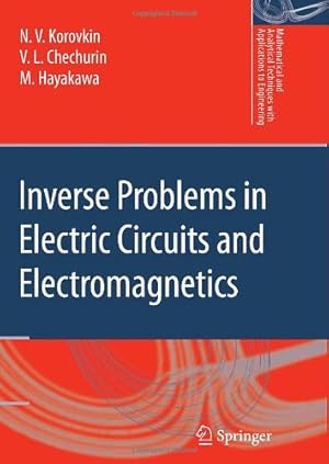 Image du vendeur pour Inverse Problems in Electric Circuits and Electromagnetics (Mathematical and Analytical Techniques with Applications to Engineering) by Korovkin, N.V., Chechurin, V.L., Hayakawa, M. [Hardcover ] mis en vente par booksXpress