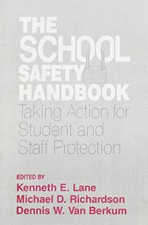 Seller image for The School Safety Handbook: Taking Action for Student and Staff Protection by Lane, Kenneth E., Richardson, Michael D., Berkum, Dennis W. Van [Paperback ] for sale by booksXpress